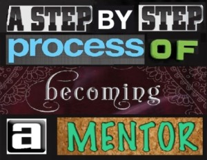 A Step-By-Step Process of Becoming A Mentor
