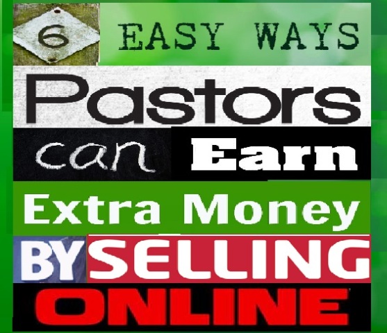 6 easy ways pastors can earn extra money by selling online