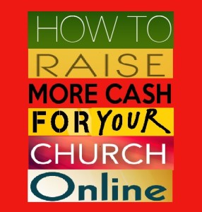 . How to Raise More Cash for Your Church Online.