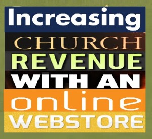 Increasing Church Revenue With An Online Webstore