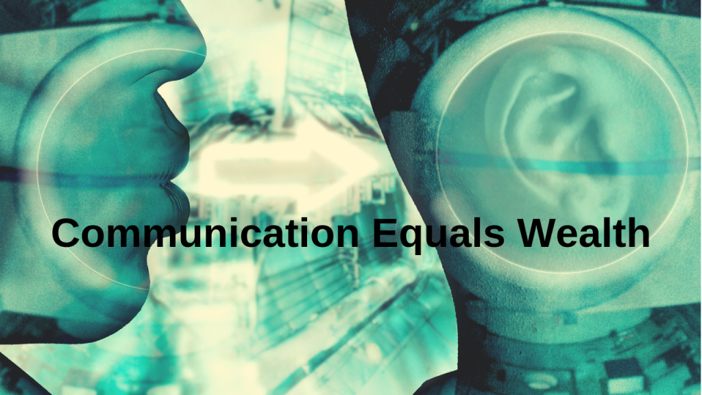 communication equals wealth