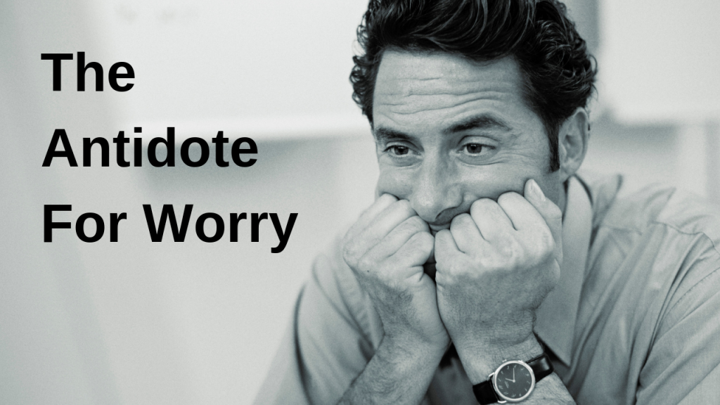 the antidote for worry
