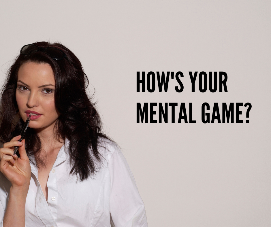how is your mental game