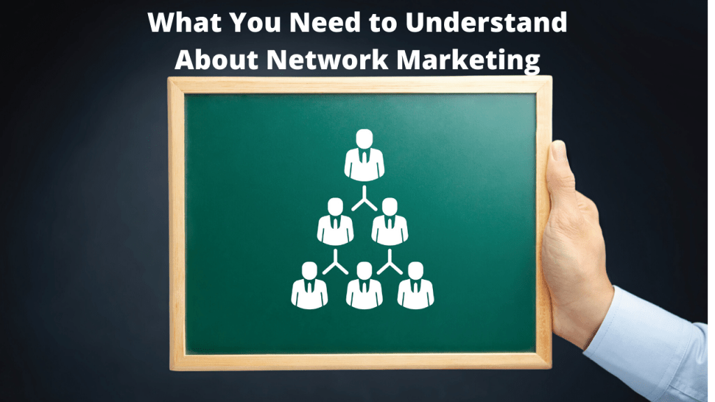 what you need to understand about network marketing