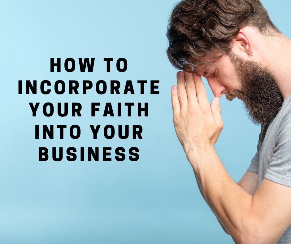 how to incorporate your faith into your business