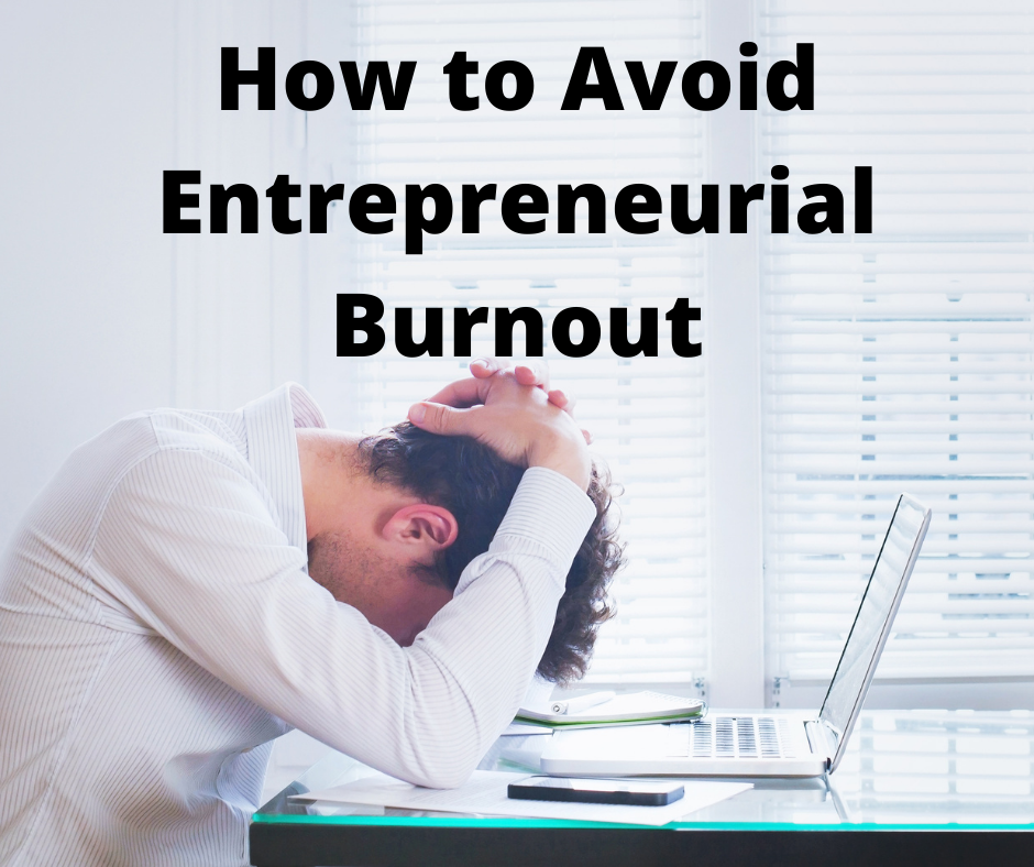 how to avoid entrepreneurial burnout
