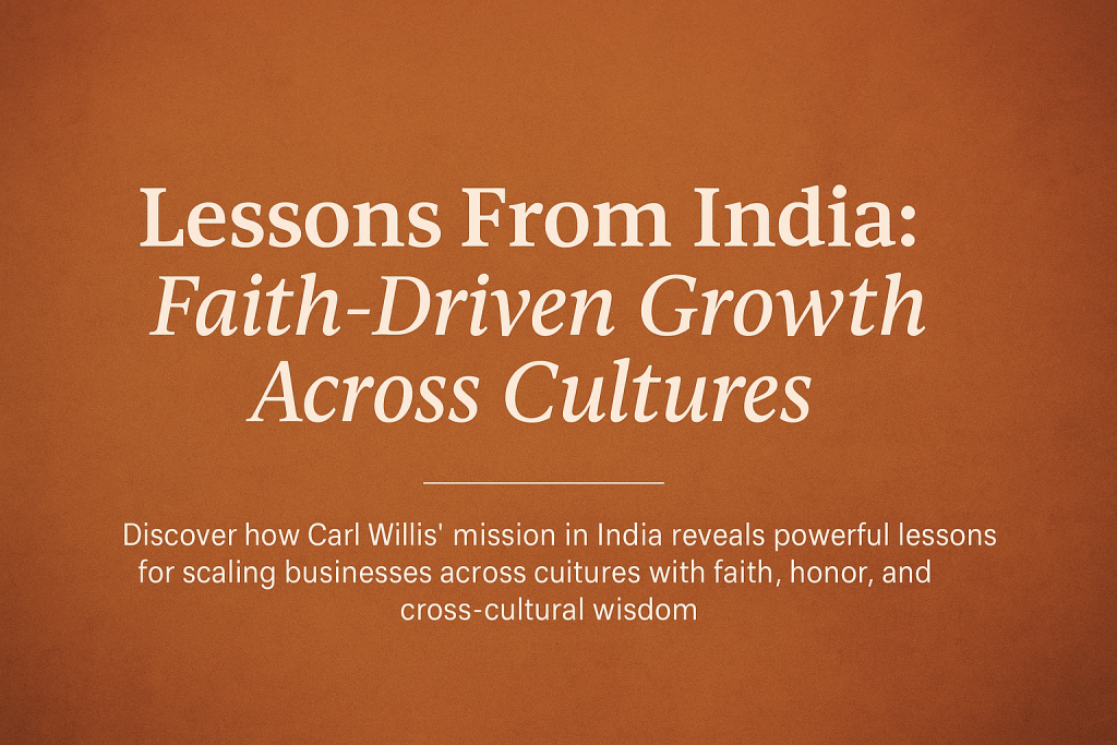 Featured image with the title &ldquo;Lessons From India: Faith-Driven Growth Across Cultures&rdquo; on a textured burnt-orange background, promoting cross-cultural business insights.